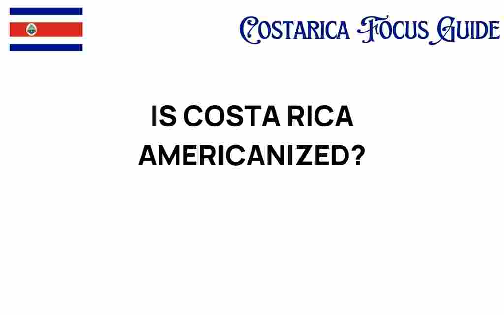 is-costa-rica-americanized