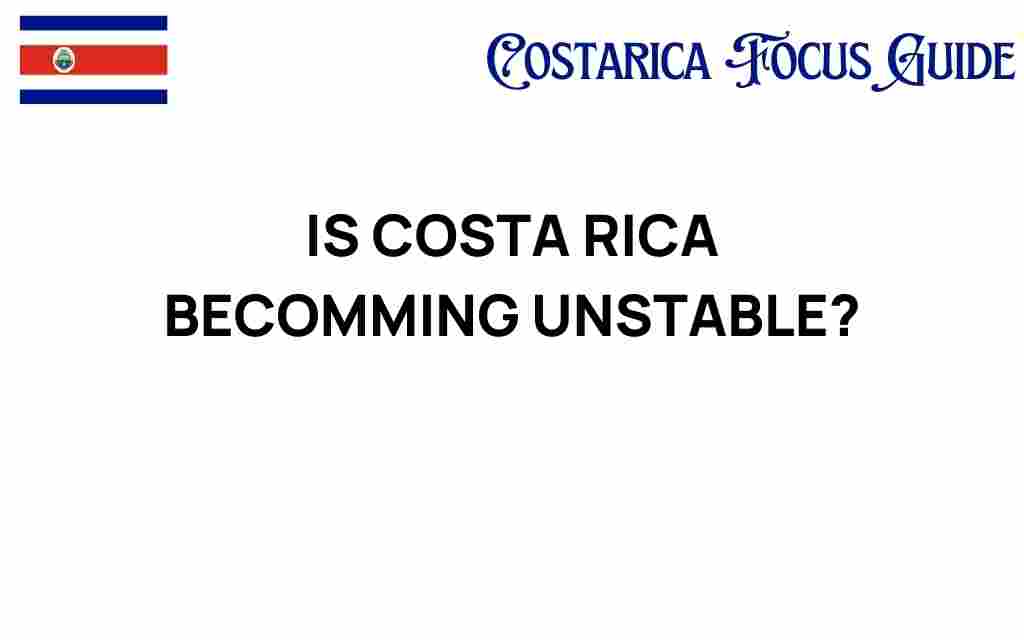 costa-rica-becoming-unstable