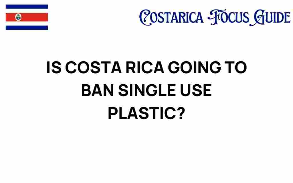 is-costa-rica-going-to-ban-single-use-plastic