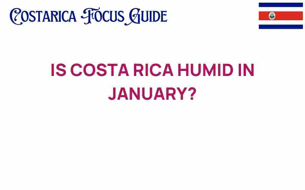 is-costa-rica-humid-in-january