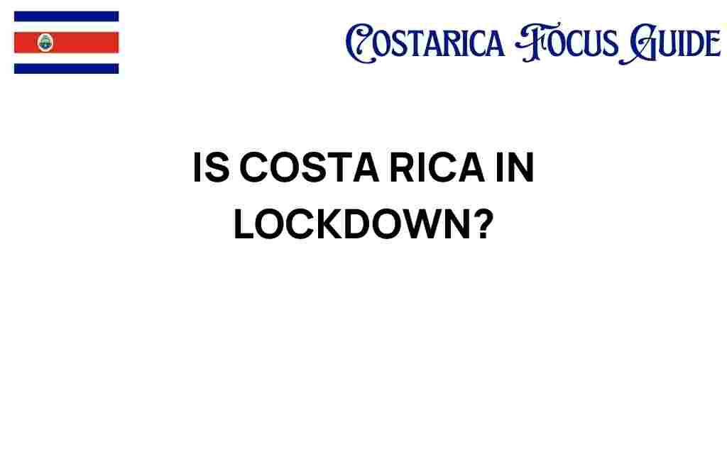 is-costa-rica-in-lockdown