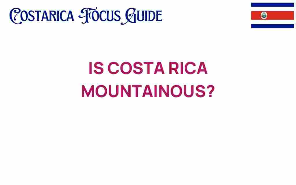 is-costa-rica-mountainous