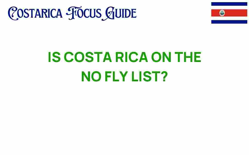 is-costa-rica-on-the-no-fly-list