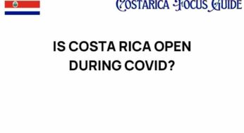 Is Costa Rica Open During COVID? What You Need to Know Before You Go