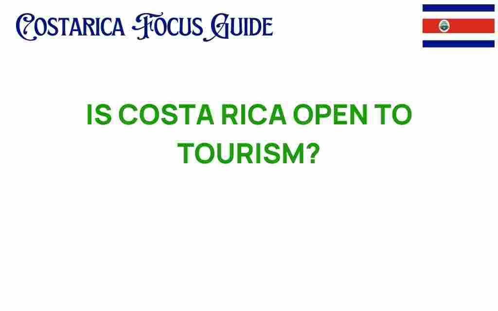 is-costa-rica-open-to-tourism