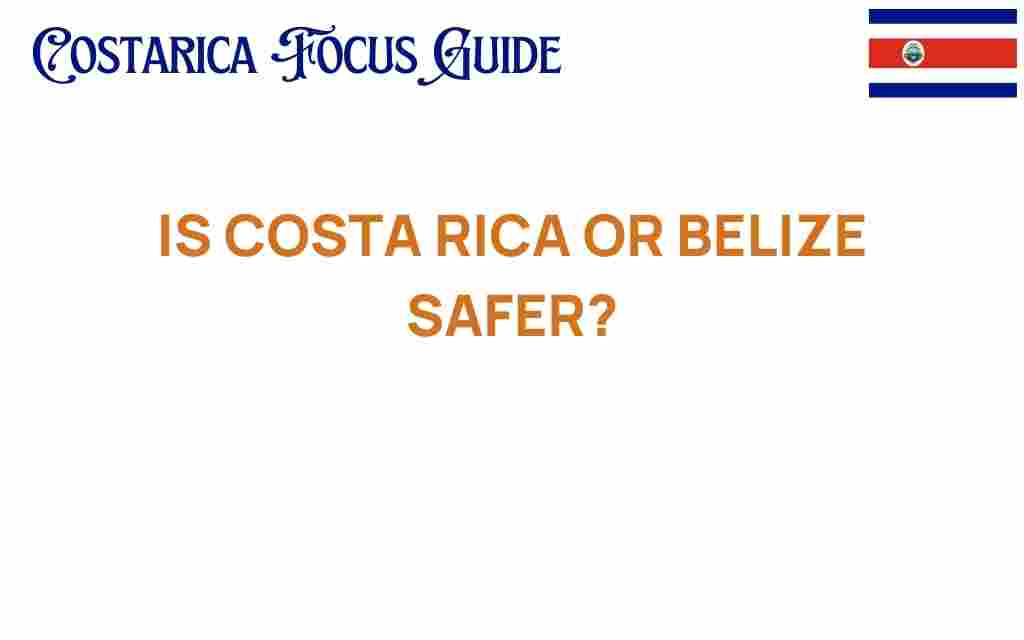 is-costa-rica-or-belize-safer