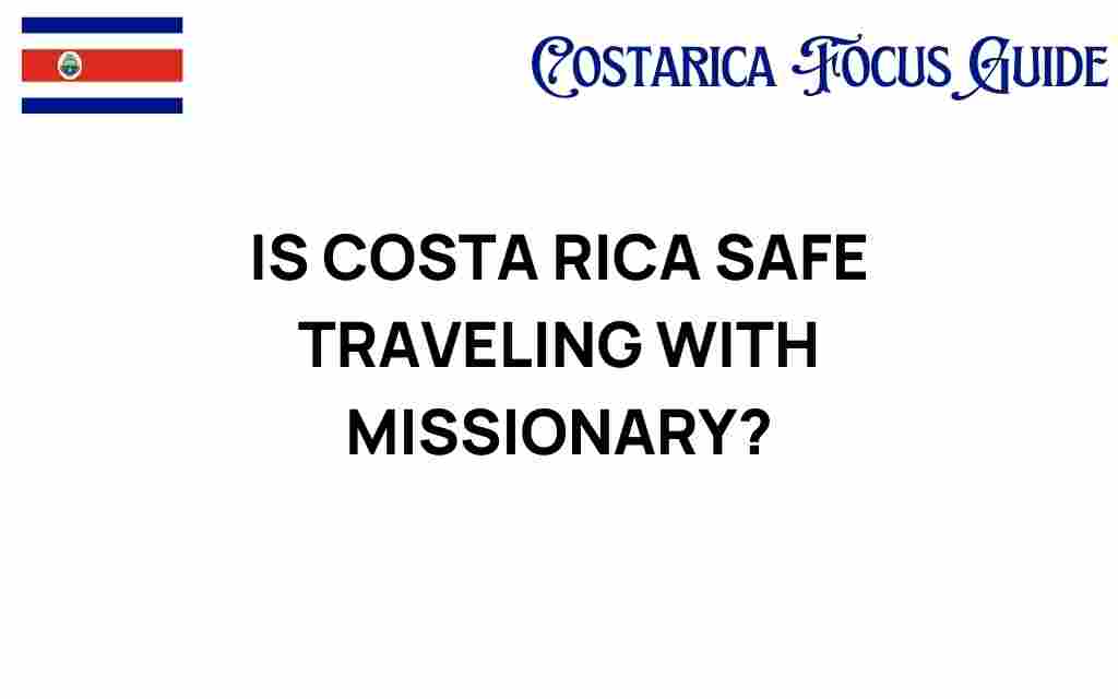 is-costa-rica-safe-missionary-travel