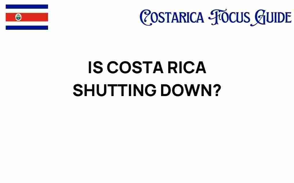 is-costa-rica-shutting-down