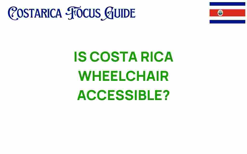 is-costa-rica-wheelchair-accessible