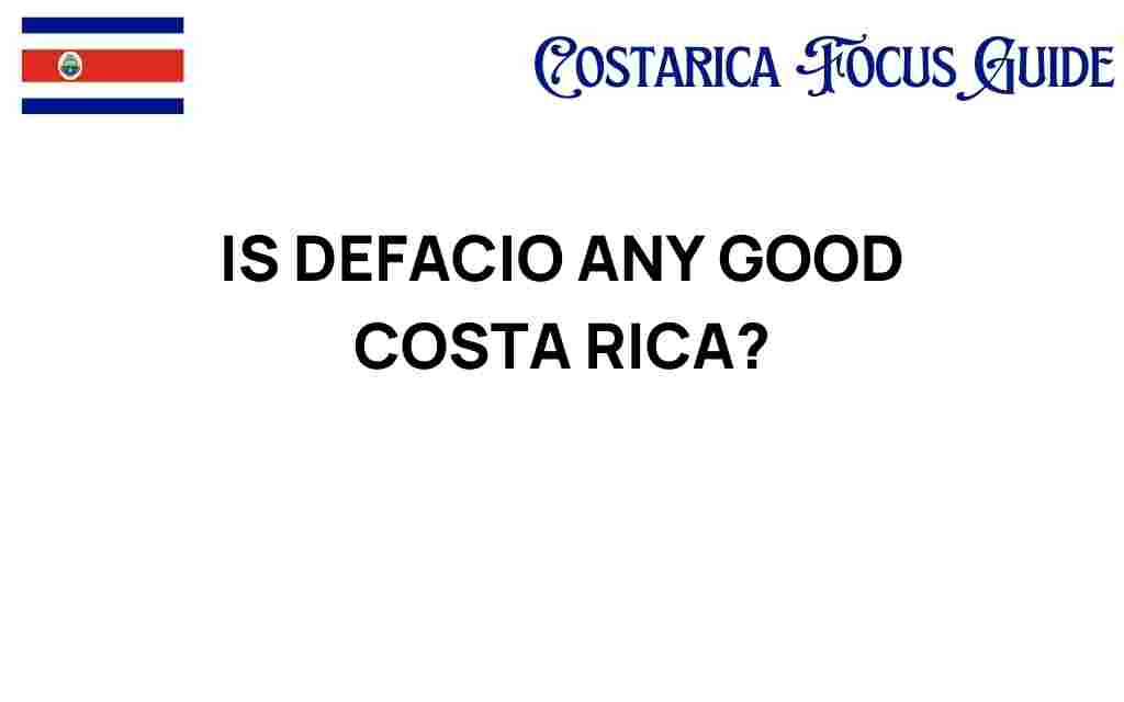 is-defacio-any-good-costa-rica