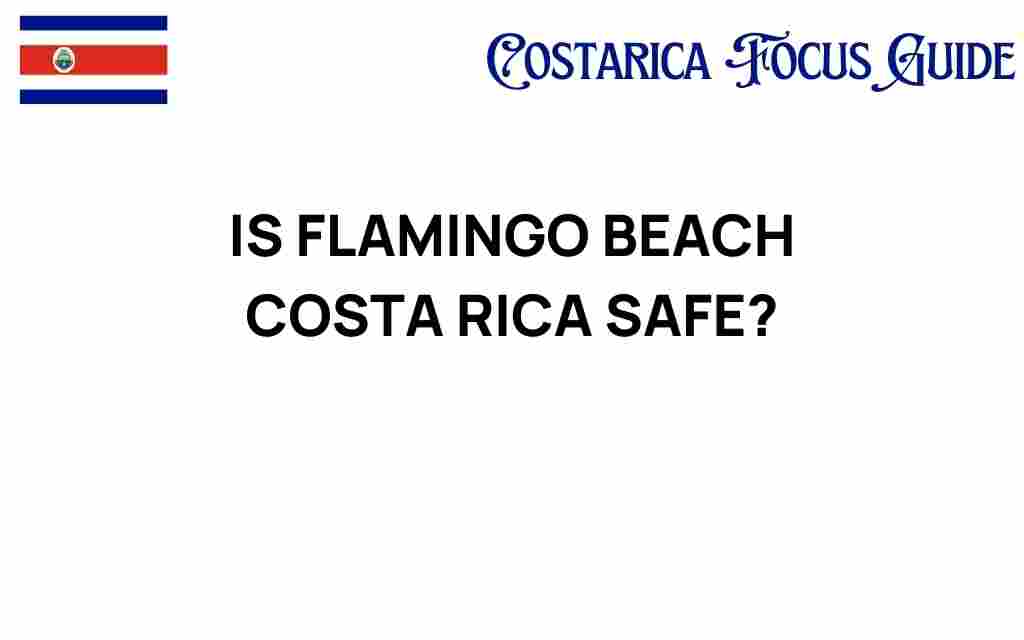 is-flamingo-beach-costa-rica-safe