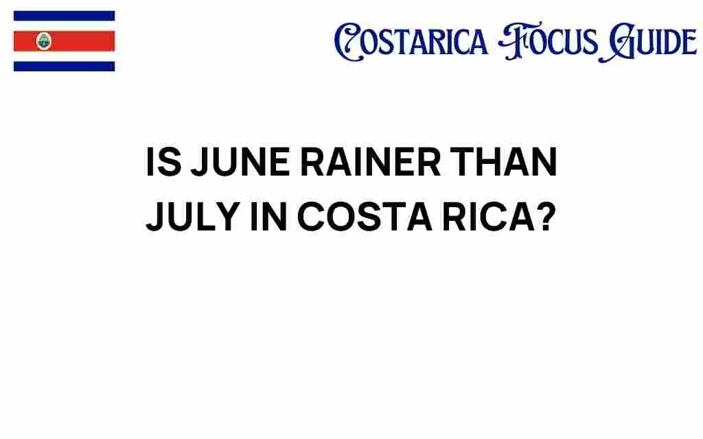 is-june-rainier-than-july-in-costa-rica