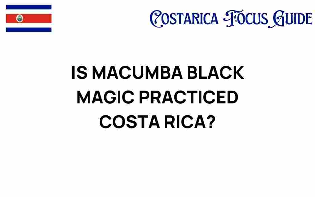 is-macumba-black-magic-practiced-costa-rica