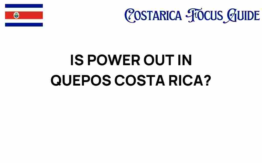is-power-out-in-quepos-costa-rica