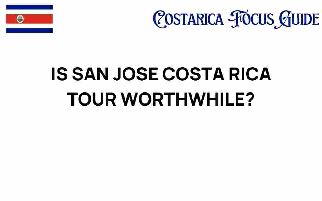 san-jose-costa-rica-tour-worthwhile