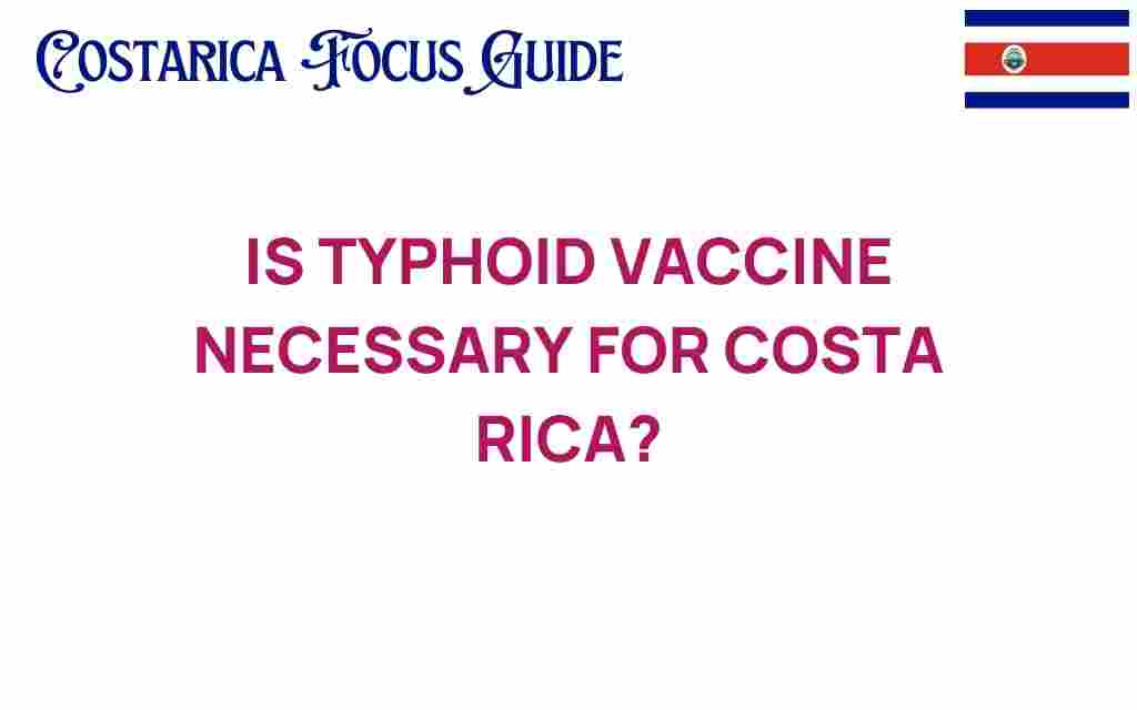 typhoid-vaccine-necessary-costa-rica