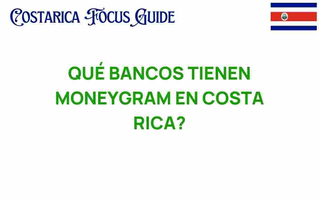 que-bancos-tienen-moneygram-costa-rica