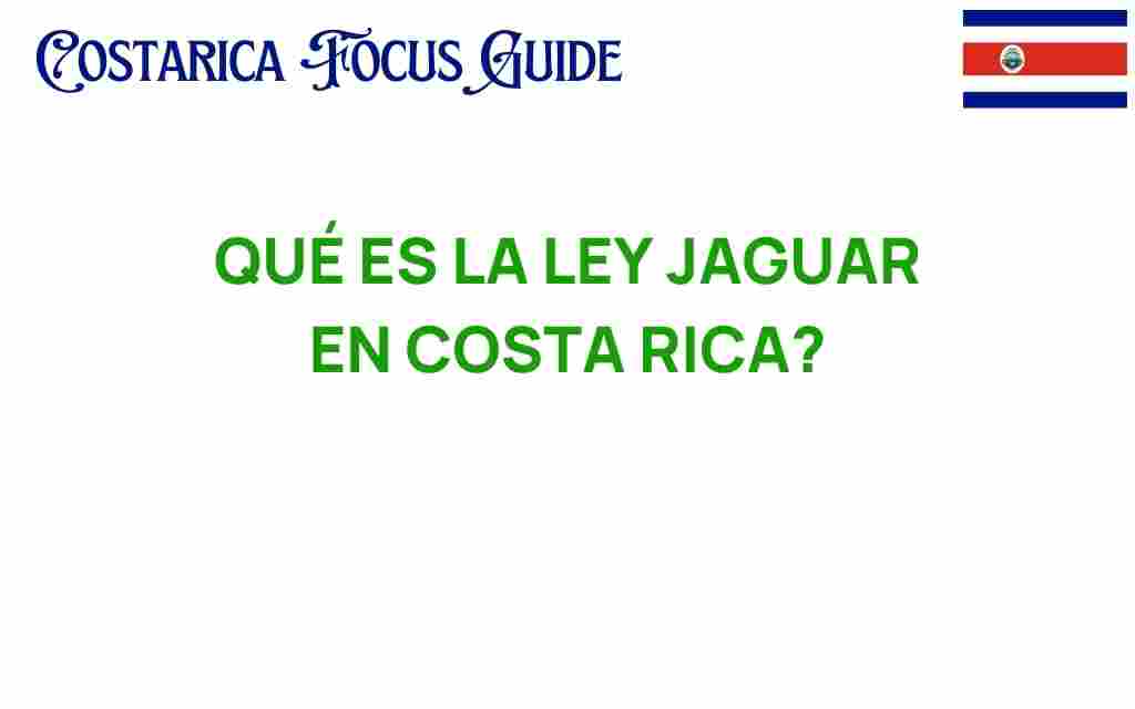 ley-jaguar-costa-rica