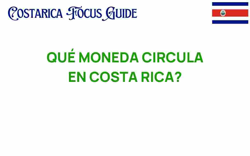 que-moneda-circula-en-costa-rica