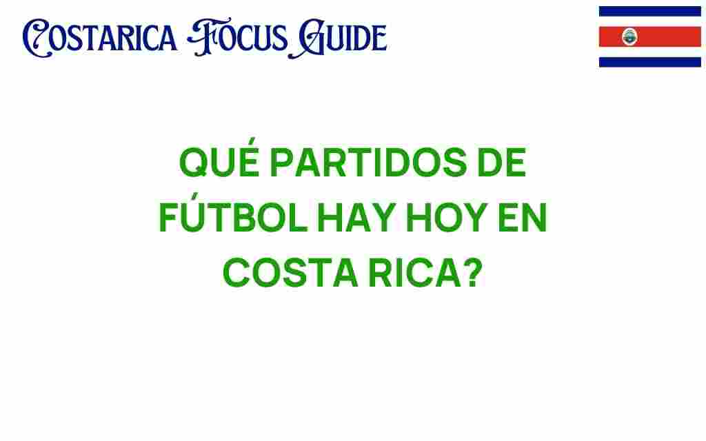 que-partidos-de-futbol-hay-hoy-en-costa-rica