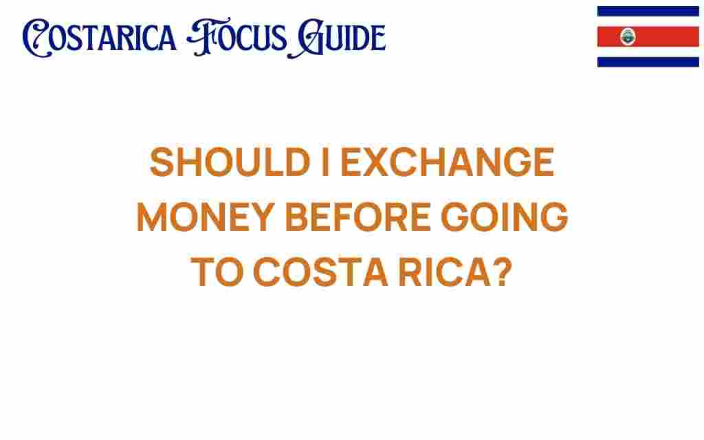 should-i-exchange-money-before-going-to-costa-rica
