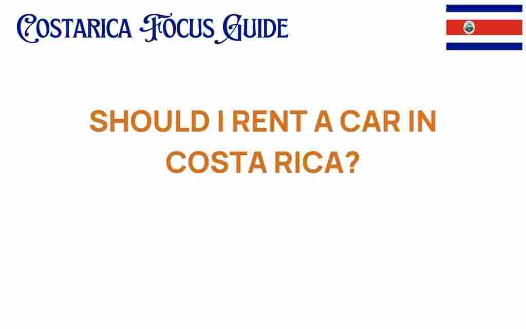 should-i-rent-a-car-in-costa-rica