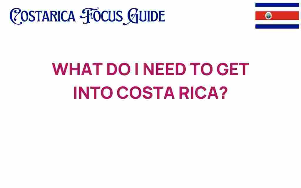 what-do-i-need-to-get-into-costa-rica