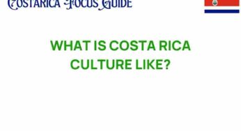 Discovering Costa Rica Culture: A Vibrant Tapestry of Traditions