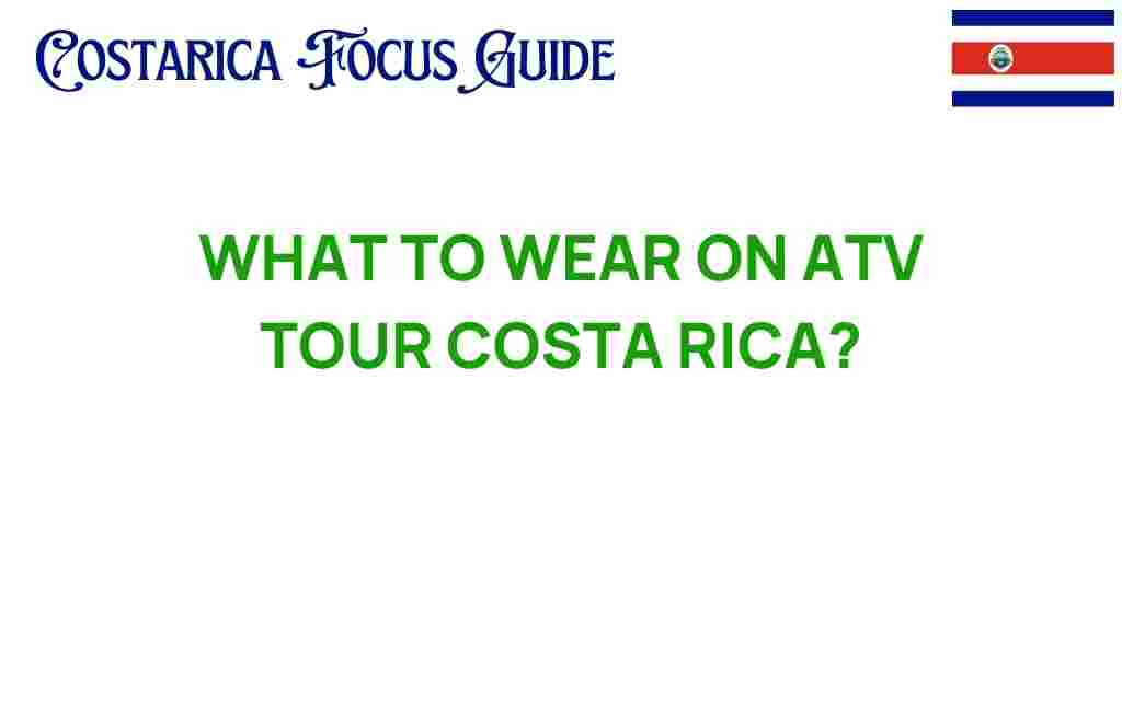 what-to-wear-atv-tour-costa-rica