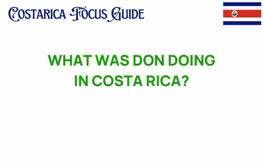 what-was-don-doing-in-costa-rica