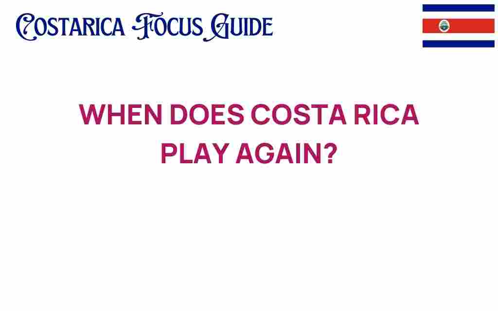 when-does-costa-rica-play-again