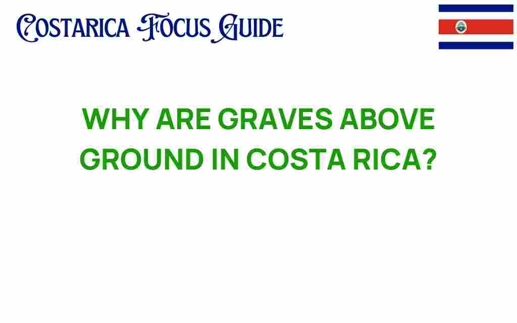 why-are-graves-above-ground-costa-rica
